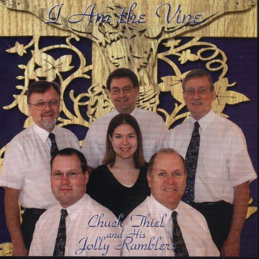 Chuck Thiel And His Jolly Ramblers" I Am The Vine " - Click Image to Close